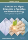 Image for Attractors and Higher Dimensions in Population and Molecular Biology : Emerging Research and Opportunities