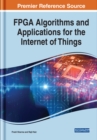 Image for FPGA Algorithms and Applications for the Internet of Things