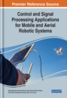 Image for Control and Signal Processing Applications for Mobile and Aerial Robotic Systems