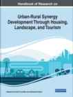 Image for Handbook of Research on Urban-Rural Synergy Development Through Housing, Landscape, and Tourism