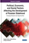 Image for Political, Economic, and Social Factors Affecting the Development of Russian Statehood : Emerging Research and Opportunities