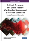 Image for Political, Economic, and Social Factors Affecting the Development of Russian Statehood: Emerging Research and Opportunities