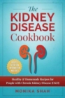 Image for Kidney Disease Cookbook : 85 Healthy &amp; Homemade Recipes for People with Chronic Kidney Disease (CKD)
