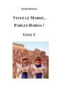 Image for Vivez le Maroc, Parlez Darija ! Livre 2 : Arabe Dialectal Marocain - Cours Approfondi de Darija
