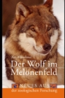 Image for Der Wolf im Melonenfeld : Neues aus der zoologischen Forschung