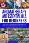 Image for Aromatherapy and Essential Oils for Beginners
