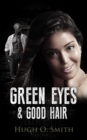 Image for Green Eyes and Good Hair