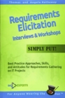 Image for Requirements Elicitation Interviews and Workshops - Simply Put! : Best Practices, Skills, and Attitudes for Requirements Gathering on IT Projects