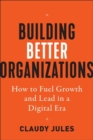 Image for Building Better Organizations