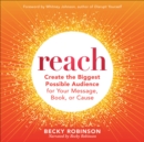 Image for Reach: create the biggest possible audience for your message, book, or cause