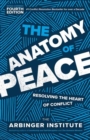 Image for The anatomy of peace  : resolving the heart of conflict