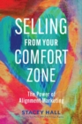 Image for Selling from your comfort zone  : the power of alignment marketing