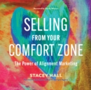 Image for Selling from Your Comfort Zone: The Power of Alignment Marketing