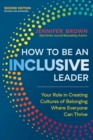Image for How to be an inclusive leader  : your role in creating cultures of belonging where everyone can thrive