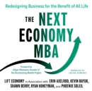 Image for The Next Economy MBA: Redesigning Business for the Benefit of All Life