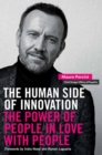 Image for The human side of innovation  : the power of people in love with people