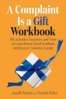 Image for A Complaint Is a Gift Workbook