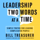 Image for Leadership Two Words at a Time: Simple Truths for Leading Complicated People