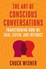 Image for The Art of Conscious Conversations