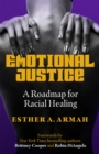 Image for Emotional Justice: A Roadmap for Racial Healing