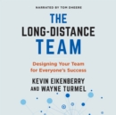 Image for Long-Distance Team: Designing Your Team for Everyone&#39;s Success