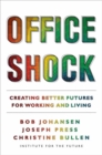 Image for Office shock  : creating better futures for working and living