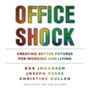 Image for Office Shock: Creating Better Futures for Working and Living