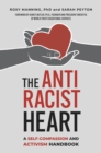 Image for Antiracist Heart: A Self-Compassion and Activism Handbook