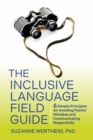 Image for The Inclusive Language Field Guide