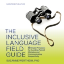 Image for Inclusive Language Field Guide: 6 Simple Principles for Avoiding Painful Mistakes and Communicating Respectfully