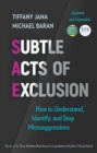 Image for Subtle Acts of Exclusion, Second Edition : How to Understand, Identify, and Stop Microaggressions
