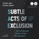 Image for Subtle Acts of Exclusion, Second Edition: How to Understand, Identify, and Stop Microaggressions