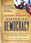 Image for The Hidden History of American Democracy