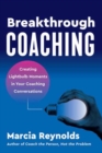 Image for Breakthrough coaching  : creating lightbulb moments in your coaching conversations