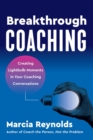 Image for Breakthrough Coaching: Creating Lightbulb Moments in Your Coaching Conversations