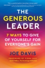 Image for The Generous Leader : 7 Ways to Give of Yourself for Everyone’s Gain