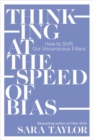 Image for Thinking at the Speed of Bias
