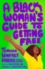 Image for A Black Woman&#39;s Guide to Getting Free
