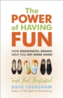 Image for The power of having fun: how meaningful breaks help you get more done (and feel fantastic!)