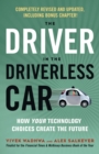 Image for The Driver in the Driverless Car: How Your Technology Choices Create the Future