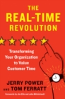 Image for Real-Time Revolution: Transforming Your Organization to Value Customer Time