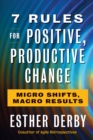 Image for 7 rules for positive, productive change: micro shifts, macro results