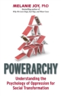 Image for Powerarchy: understanding the psychology of oppression for social transformation