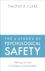 Image for 4 Stages of Psychological Safety: Defining the Path to Inclusion and Innovation