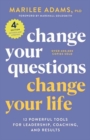 Image for Change your questions, change your life  : 12 powerful tools for leadership, coaching, and results