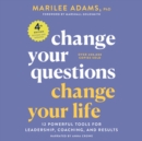 Image for Change your questions, change your life: 12 powerful tools for leadership, coaching, and results