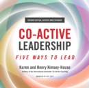 Image for Co-Active Leadership, Second Edition: Five Ways to Lead