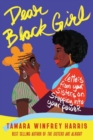 Image for Dear black girl  : letters from your sisters on stepping into your power