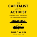 Image for The Capitalist and the Activist: Corporate Social Activism and the New Business of Change