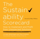 Image for Sustainability Scorecard: How to Implement and Profit from Unexpected Solutions